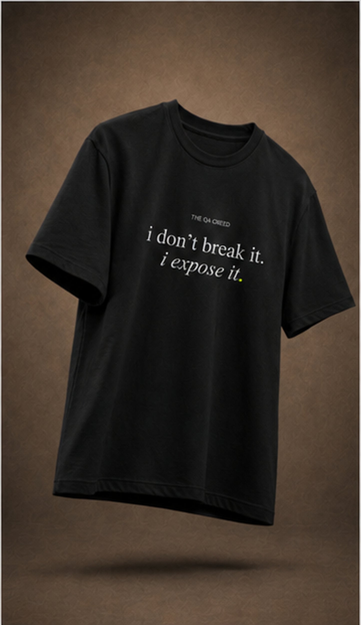i don't break it. i expose it. — black angled