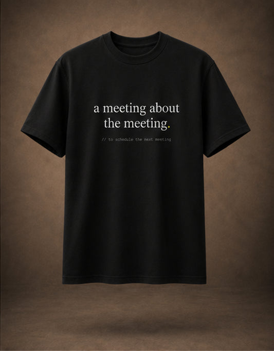 a meeting about the meeting. — black flat