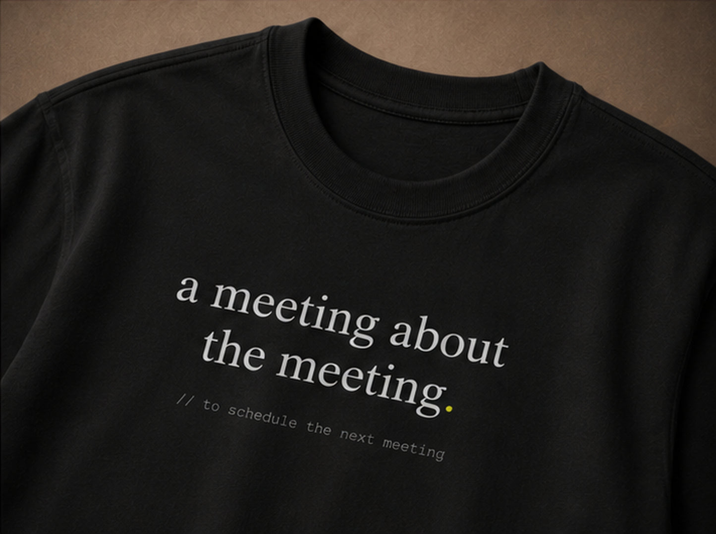 a meeting about the meeting. — black detail