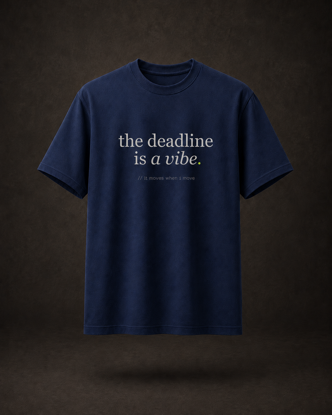the deadline is a vibe. — navy flat