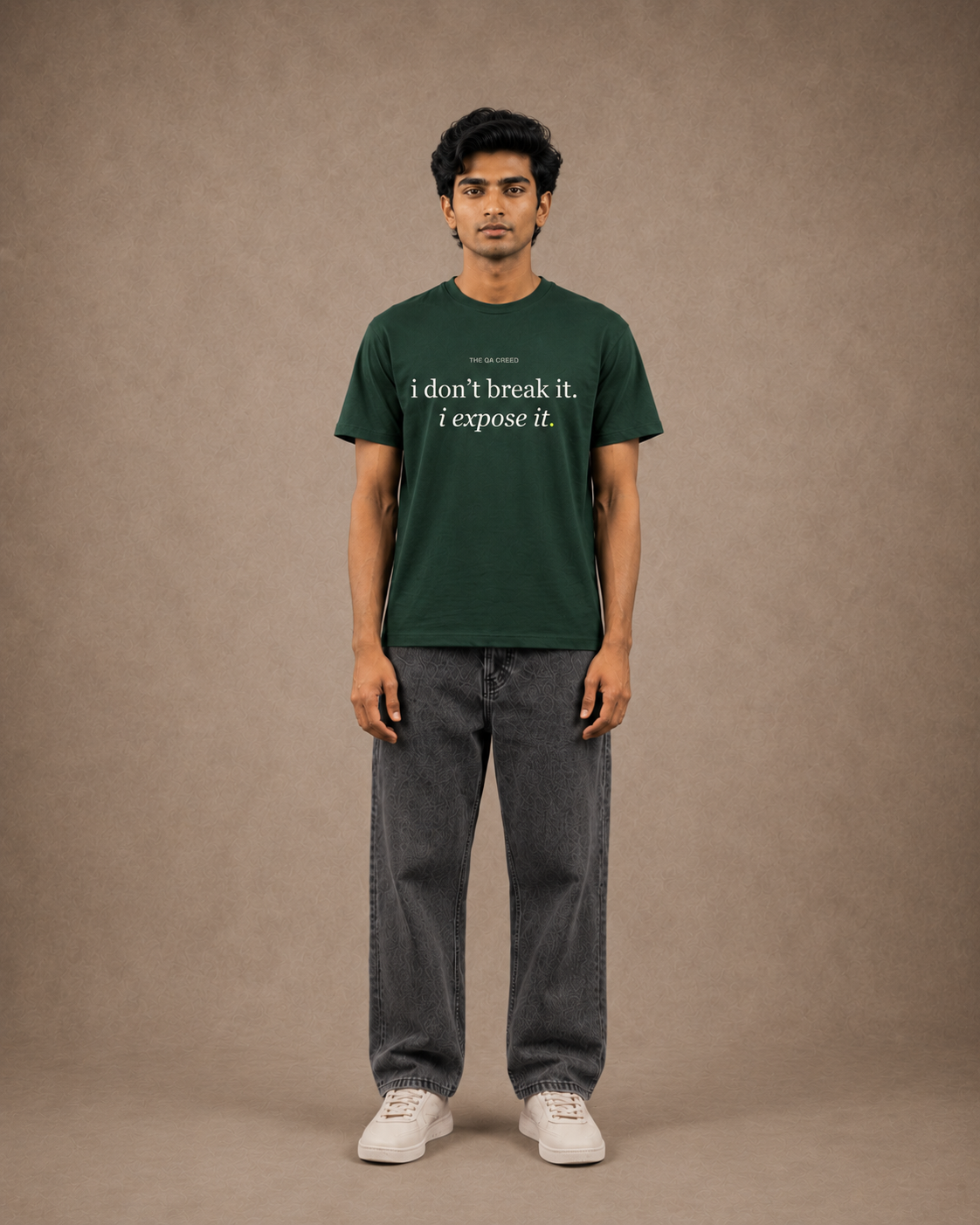 i don't break it. i expose it. — forest green front