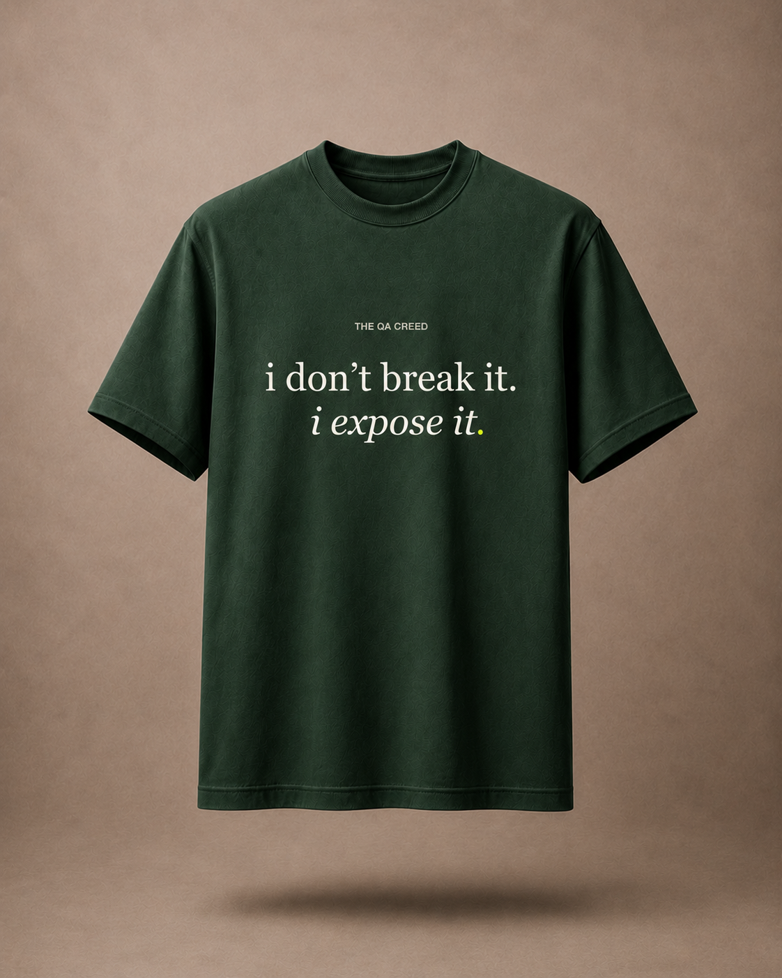 i don't break it. i expose it. — green flat